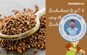 Buckwheat là gì? 4 công thức làm bánh Buckwheat đầu bếp nên thử