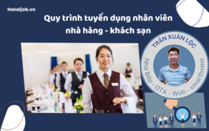 Hé lộ quy trình 6 bước tuyển dụng nhân viên nhà hàng – khách sạn