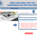 Txl Cach Chen Noi Dung Vao Bai Viet San Pham Hang Loat Cho Wordress Khong Can Biet Code
