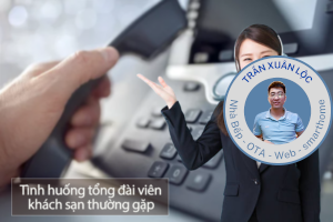 Quy trình xử lý 9 tình huống thường gặp với nhân viên tổng đài khách sạn