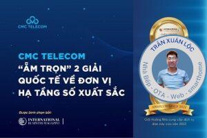 CMC Telecom “ẵm trọn” 2 giải quốc tế về đơn vị Hạ tầng số xuất sắc