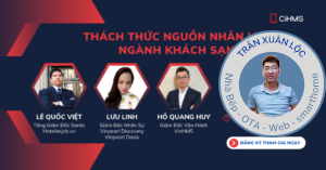 “Thách thức nguồn nhân lực ngành khách sạn” hậu Covid và bài toán gỡ rối từ chuyên gia