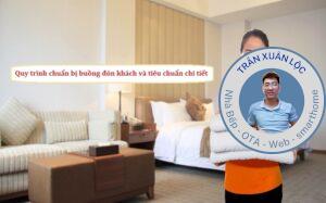 Quy trình chuẩn bị buồng đón khách và tiêu chuẩn chi tiết cho Housekeeping khách sạn