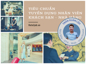 Gọi tên 6 tiêu chuẩn tuyển dụng nhân viên khách sạn – nhà hàng theo hạng sao