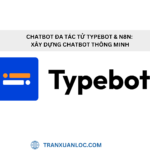 Txl Blog Chatbot Da Tac Tu Typebot N8n Xay Dung Chatbot Thong Minh